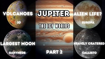 Jupiter: The Icy Worlds of Io, Europa, Ganymede, and Callisto [Part 2] #jupiter