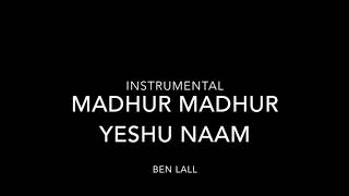 Vignette de la vidéo "Madhur Madhur Yeshu Naam (मधुर मधुर यीशु नाम प्यारा)"