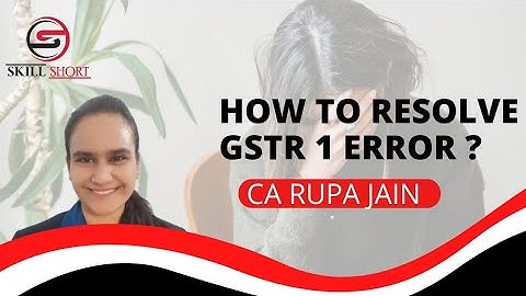 How to resolve GSTR 1 errors?