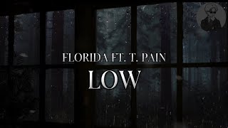 Florida ft. T.pain - Low (lyrics)