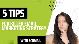 5 tips for killer email marketing strategy