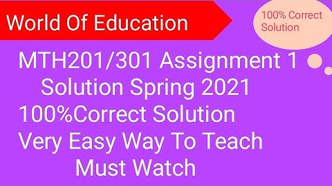 MTH201/301 Assignment 1 solution spring 2021||100%Correct solution || World Of Education