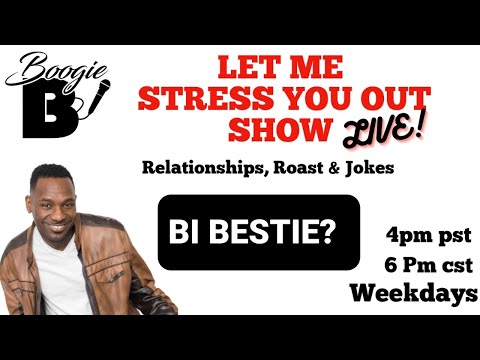 HOW TO HANDLE A BI-BESTIE LET ME STRESS YOU OUT SHOW LIVE