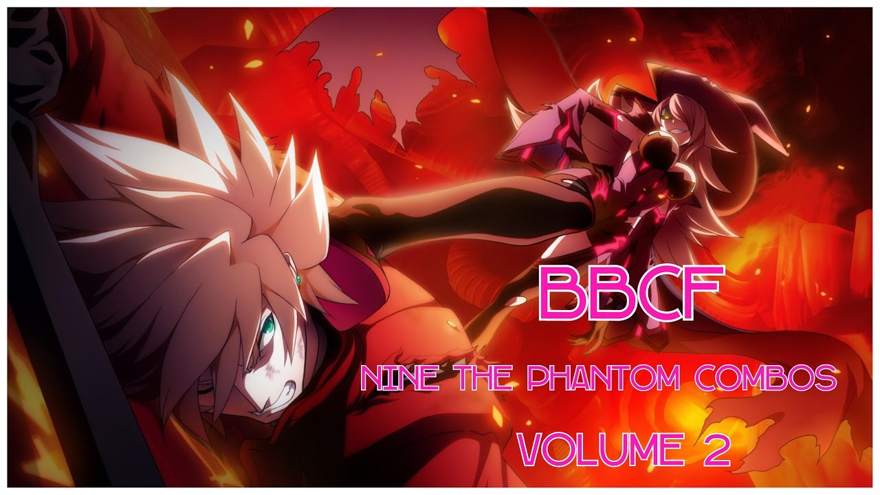 BBCF 【NINE THE PHANTOM COMBOS Vol. II】