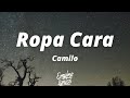 Camilo - Ropa Cara (Letra/Lyrics) | Y ahora quiere que me ponga ropa cara (Balenciaga, Gucci, Prada)