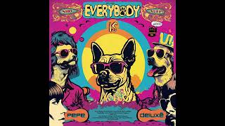 Pepe Deluxé  - Everybody Is