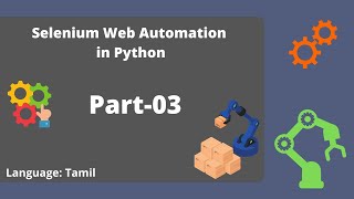 03. Selenium Web Automation in Python | Tamil | Part-03