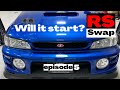 RS Swap “Will it Start?” Episode #5