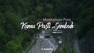 KAMU PASTI SEMBUH - MUSIKALISASI PUISI WAHDA