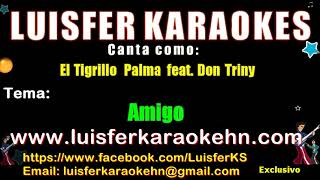 El Tigrillo Palma - Amigo (feat. Don Triny - Karaoke Full