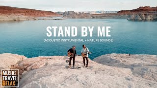 Stand By Me - Music Travel Relax (Acoustic Instrumental   Nature Sounds) Relaxing & Peaceful Music