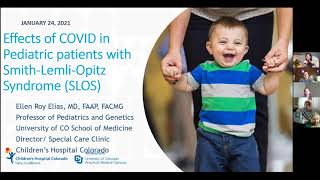 Dr. Ellen Elias - Effects of COVID in Pediatric Patients with Smith-Lemli-Opitz Syndrome (SLOS)