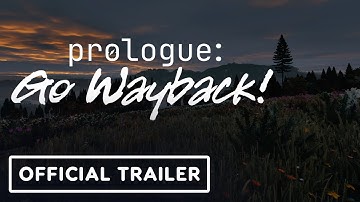 Prologue: Go Wayback! - Official Trailer | IGN Fan Fest 2025