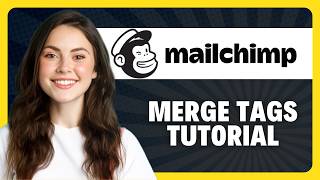 How to Use Merge Tags in Mailchimp in 2026
