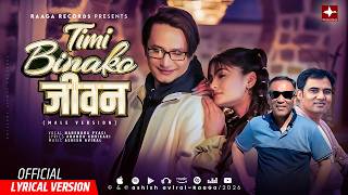 Narendra Pyasi || Timi Binako Jivan (Lyrical) || Full M v. Ashish \Anand || Ft. Saigrace Susila