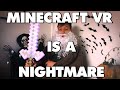 Minecraft vr is an absolute nightmare  this is why