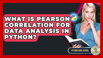 What Is Pearson Correlation For Data Analysis In Python? - Python Code School