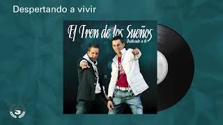 El Tren de los Sueños - Despertando a vivir (Audio Oficial)