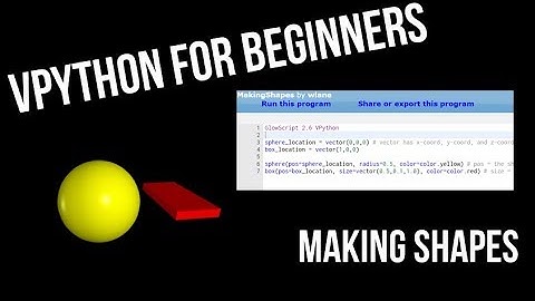 VPython for Beginners 3 - Making Shapes