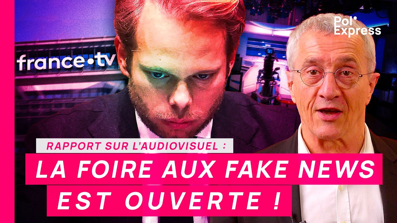 Rapport sur l'audiovisuel : LA FOIRE AUX FAKE NEWS EST OUVERTE ! - YouTube