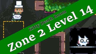 Kitty Death Room - Zone 2 Level 14 Walkthrough