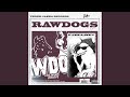 Rawdogs