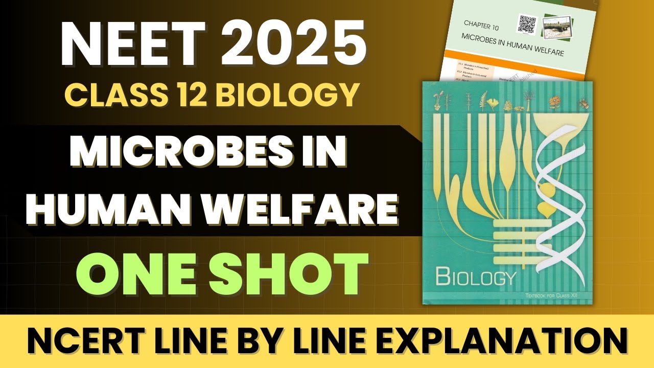 Microbes in Human Welfare Class 12 Biology in One Shot | NCERT Line by ...