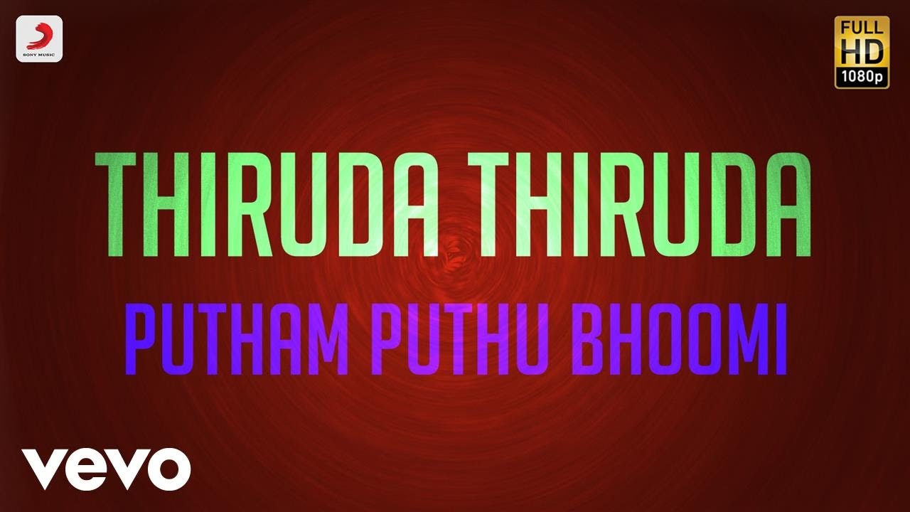 Thiruda Thiruda   Putham Puthu Bhoomi Lyric  AR Rahman