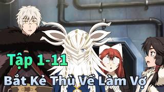 ANIME THÁNG 6 | Người Man Rợ Bắt Kẻ Thù Về Làm Vợ Tập 1-11 | Mèo Gầy Review