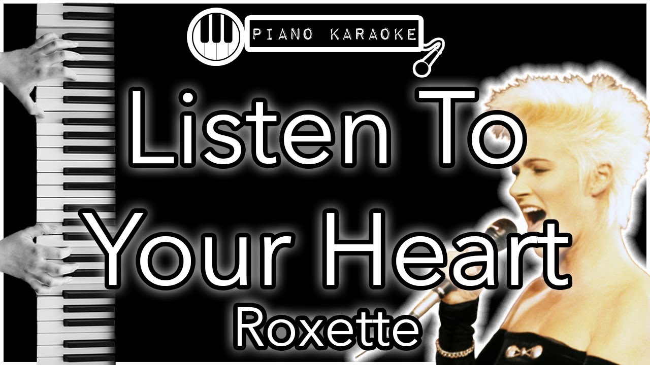 Listen To Your Heart Roxette Piano Karaoke Instrumental YouTube Listen To Your Heart Roxette Piano Karaoke Instrumental YouTube
