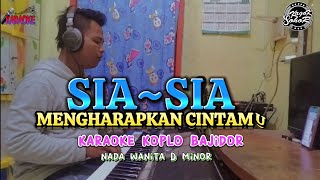 SIA-SIA MENGHARAPKAN CINTAMU || karaoke lirik versi bajidor VIRAL TIKTOK (NADA WANITA)