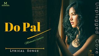 Do Pal _ unplugged Cove/ mahaveer Tanwar / veer - zara / Shahrukh Khan