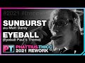 Sunburst - Eyeball (Paul's Theme) (2021 ReWork) π΅