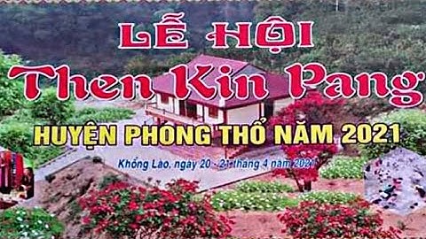 Lễ Hội Then Kin Pang 2021 | Vẻ Đẹp Lai Châu