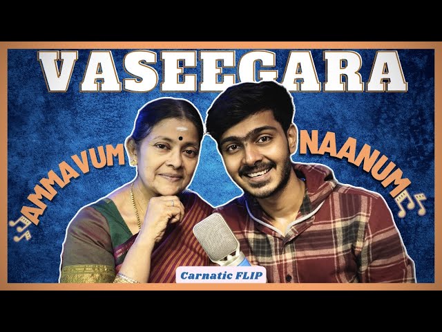 Vaseegara (Cover) - Ammavum Naanum | Carnatic FLIP class=