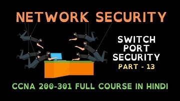 135. Free CCNA (NEW) | Network Security - Switch Port Security | CCNA 200-301 Full Course in Hindi