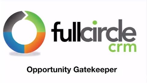 Full Circle Opportunity Gatekeeper for Salesforce Demo
