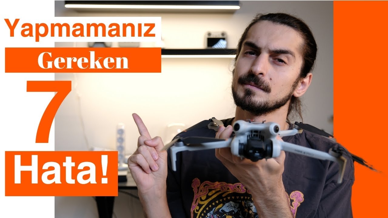 Yeni Drone Pilotlarının Yapmaması Gereken 7 Hata!