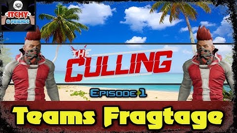 The Culling: Teams Fragtage #1 w/ Dubs