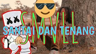 SMVLL|Santai Dan Tenang