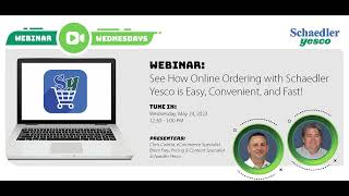 See How Online Ordering with Schaedler Yesco is Easy, Convenient, and Fast! - Webinar Wednesdays