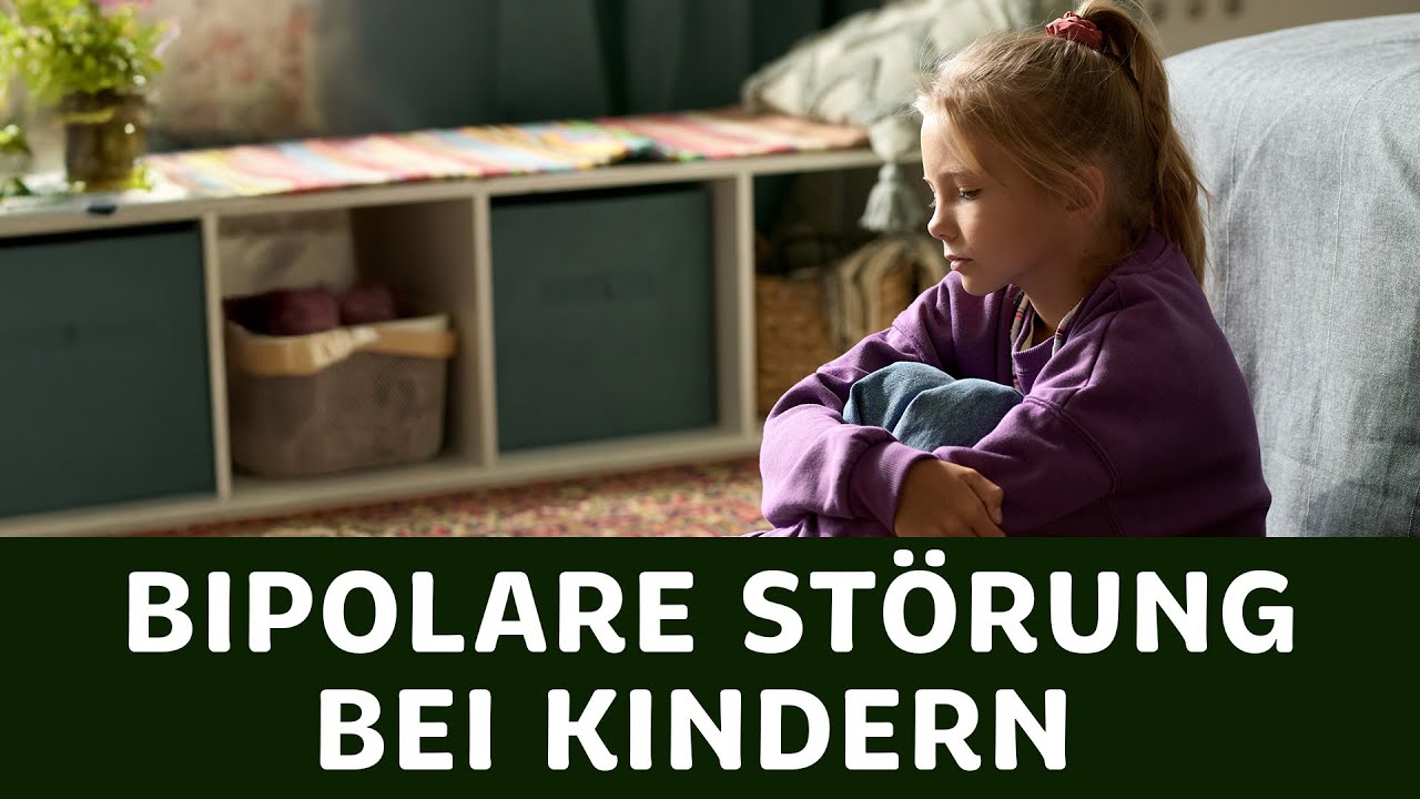 Bipolare Störung bei Kindern - Symptome, Ursachen und Hilfe - YouTube