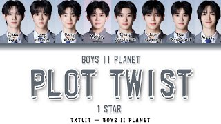 BOYS II PLANET 'Plot Twist' 1 STAR || Color Coded Lyrics
