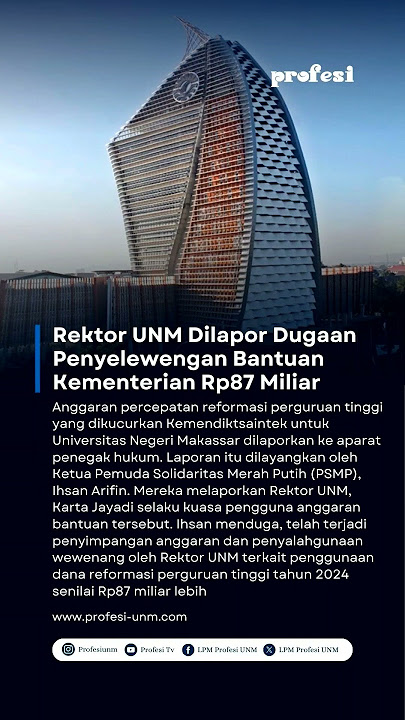 REKTOR UNM DILAPOR DUGAAN PENYELEWENGAN BANTUAN KEMENTERIAN 87 MILIAR