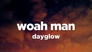 Dayglow - Woah Man (Lyrics)