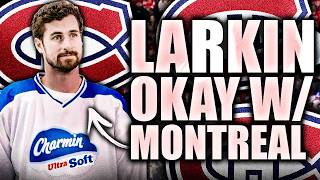 HUGE REPORT: DYLAN LARKIN OKAY W/ TRADE TO THE MONTREAL CANADIENS DETROIT RED WINGS RUMOURS