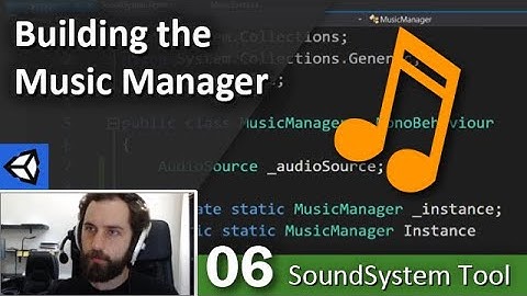 Building the Music Manager - 06 - SoundSystem Tool in Unity
