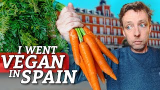 I Tried Going 100% Vegan in Spain 🇪🇸