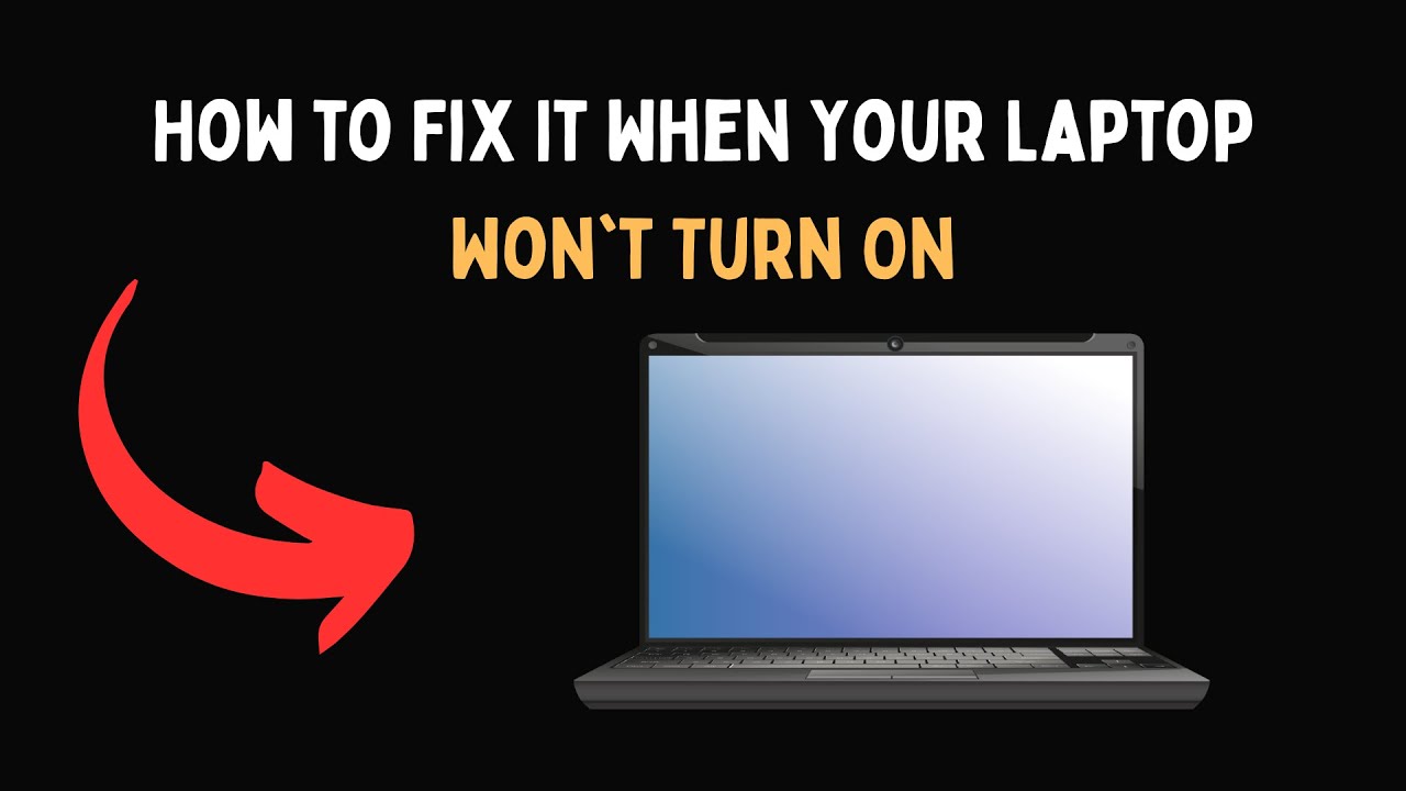 How to Fix It When Your Laptop Won't Turn On - YouTube