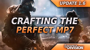 THE DIVISION - UPDATE 1.6 - CRAFTING THE PERFECT "GOD ROLL MP7" SMG! MOST OP "PVP" SMG IN PATCH 1.6!